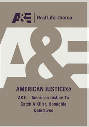 AE - American Justice To Catch A Killer Homicide Detectives - 