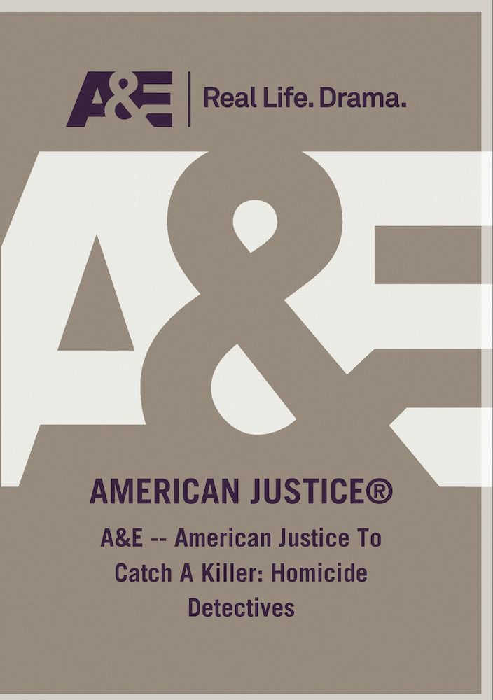 AE - American Justice To Catch A Killer Homicide Detectives - 