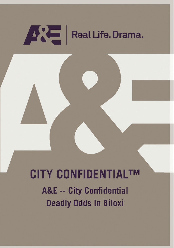 A&E -- City Confidential Deadly Odds In Biloxi - 