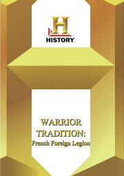 History -- The Warrior Tradition French Foreign Legion - 