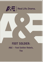 A&E -- Foot Soldier Rebels, The - 