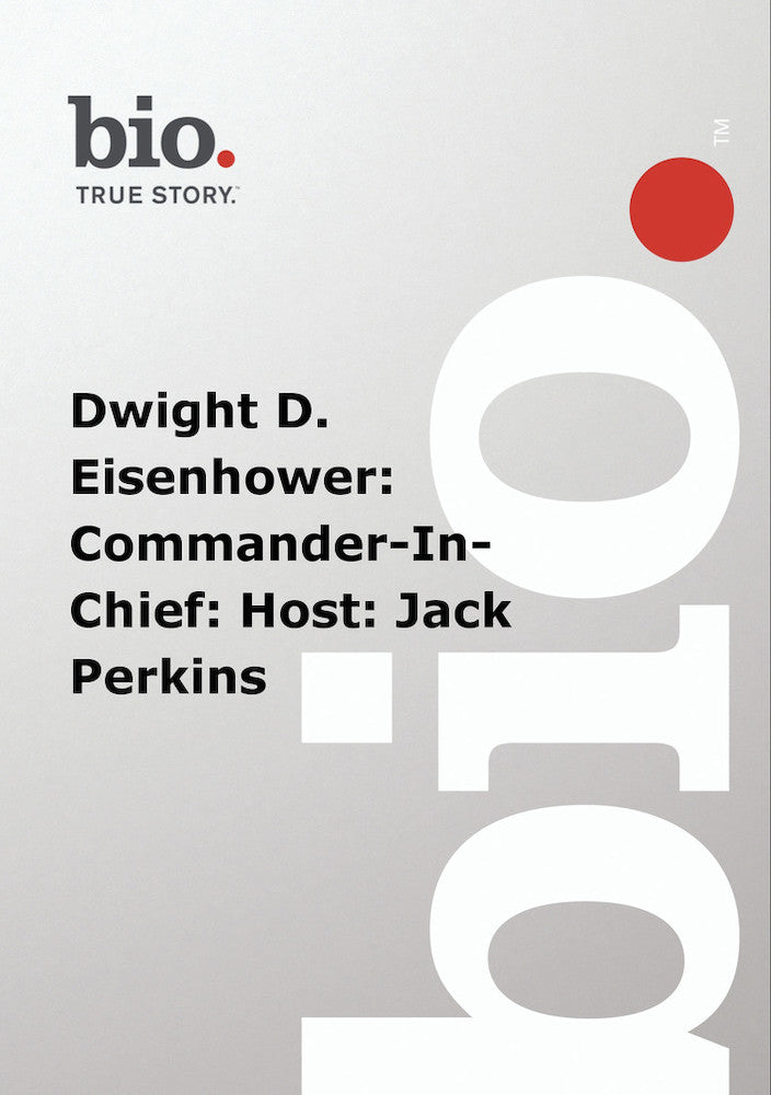 Biography - Dwight D. Eisenhower: Commander-In-Chief: Host: Jack Perkins - 