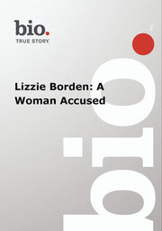 Biography - Lizzie Borden: A Woman Accused - 