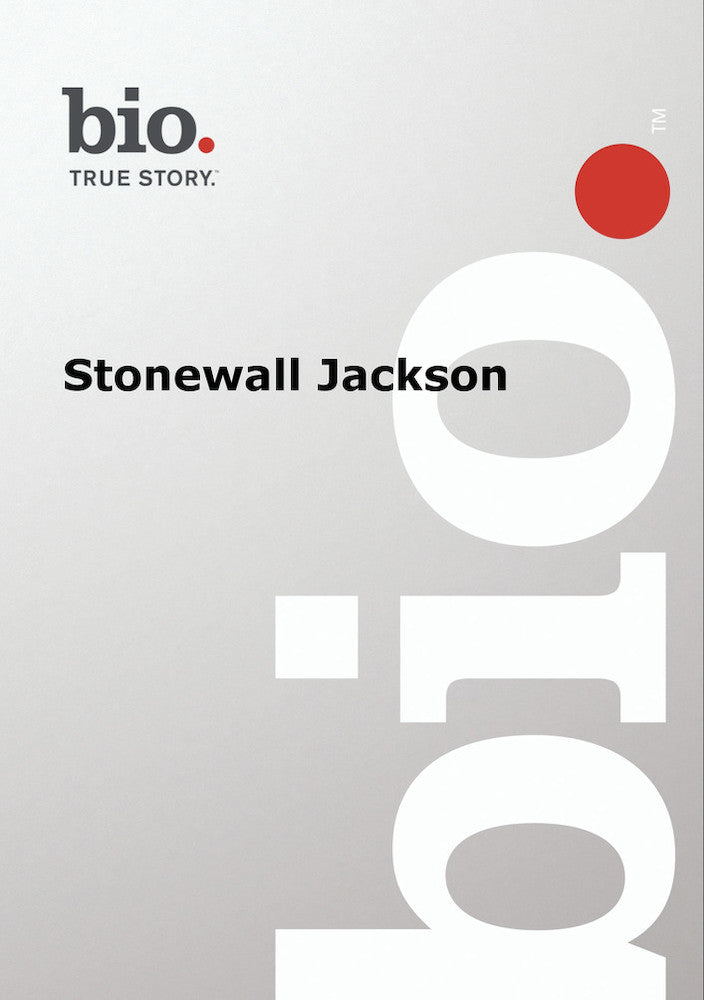 Biography - Stonewall Jackson - 