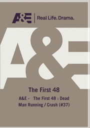 AE - The First 48 Dead Man Running Crash - 