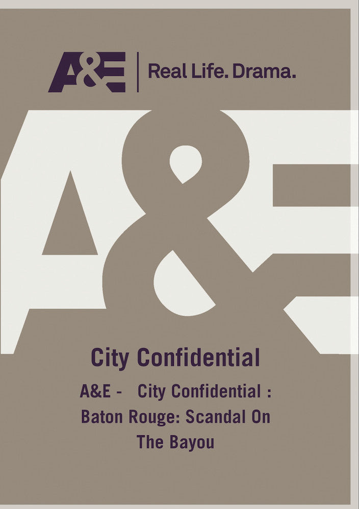 A&E - City Confidential : Baton Rouge: Scandal On The Bayou - 