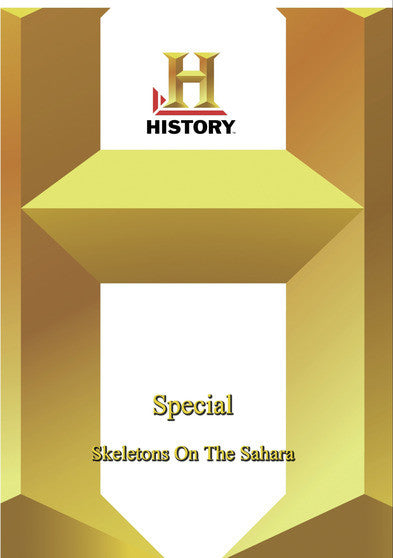 History - Special Skeletons On The Sahara - 