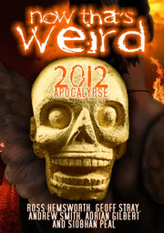 Now Thats Weird - 2012 Apocalypse - 