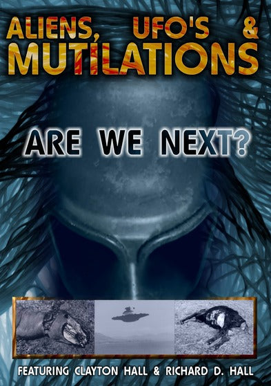 Aliens, Ufos And Mutilations: Are We Next - 