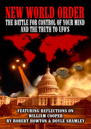 New World Order: The Battle For Your Mind And The Truth To Ufos Featuring Reflections On William - 