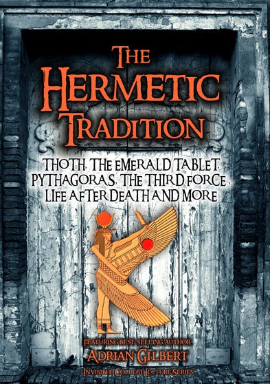 The Hermetic Tradition: Thoth, The Emerald Tablet, Pythagoras, The Third Force, Life After Death - 
