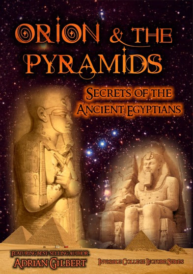 Orion And The Pyramids: Secrets Of The Ancient Egyptians - 
