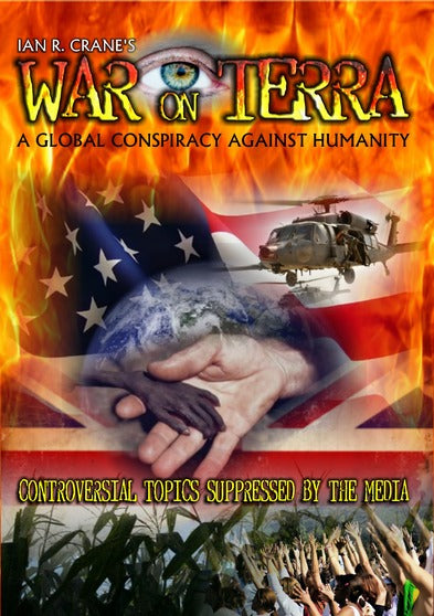 War On Terra: A Global Conspiracy Against Humanity - 