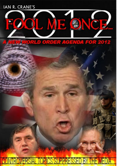 Fool Me Once: A New World Order Agenda For 2012 - 