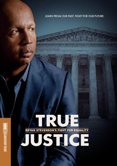 True Justice: Bryan Stevenson's Fight For Equality - 