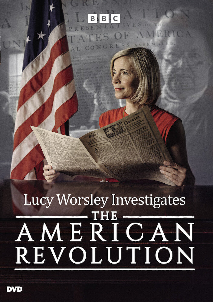 Lucy Worsley Investigates the American Revolution - 