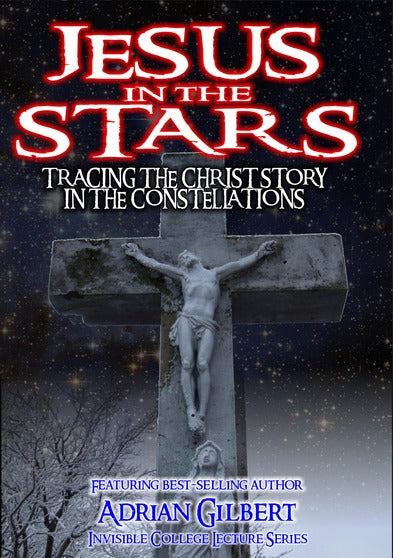 Jesus In The Stars: Tracing The Christ Story In The Constellations - 