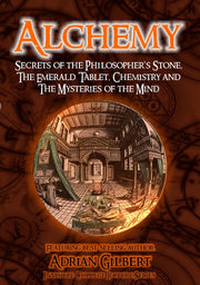 Alchemy: Secrets Of The Philosophers Stone, The Emerald Tablet, Chemistry And The Mysteries Of Th - 