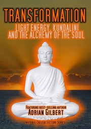 Transformation: Light Energy, Kundalini And The Alchemy Of The Soul - 