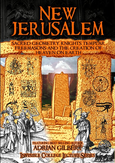 New Jerusalem: Sacred Geometry, Knights Templar, Freemasons And The Creation Of Heaven On Earth - 