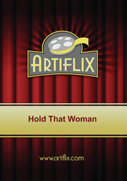 Hold That Woman - 