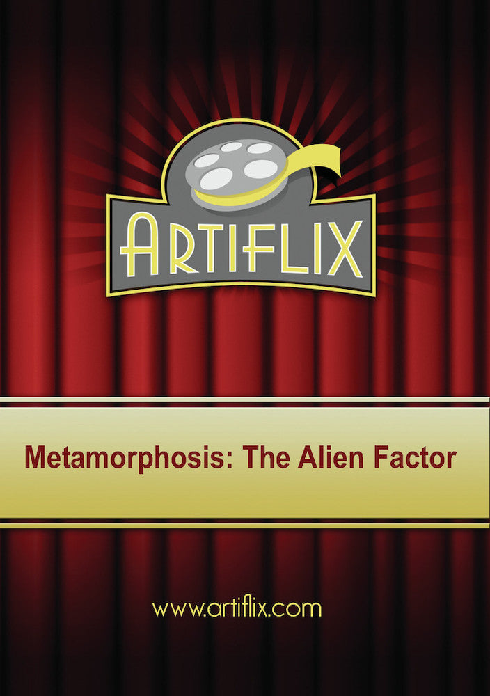 Metamorphosis: The Alien Factor - 