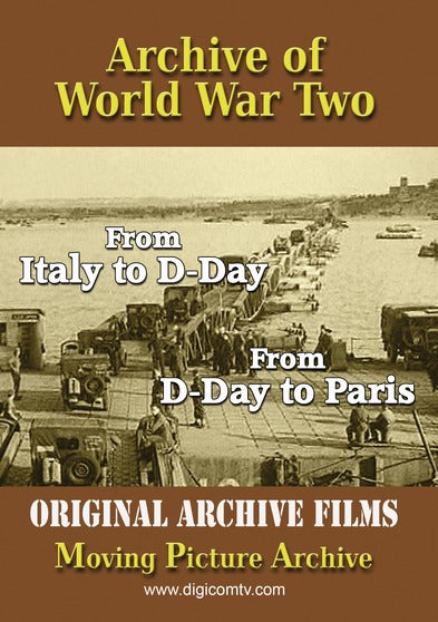 Archive of World War Two - From Italy to D-Day & D-Day to Paris - 