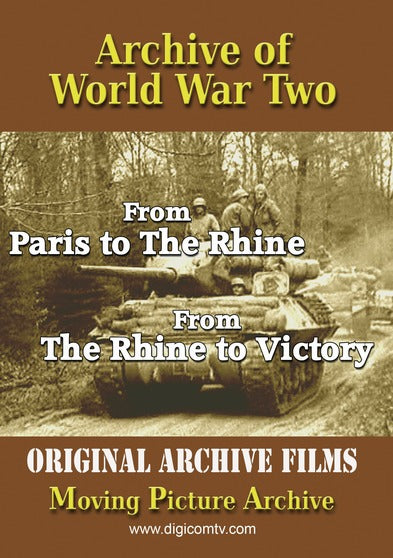 Archive of World War Two - From Paris to The Rhine & The Rhine to Victory - 