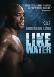 Anderson Silva: Like Water - 