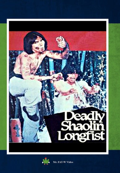 Deadly Shaolin Longfist - 