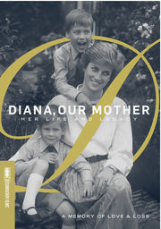 Diana, Our Mother Her Life and Legacy - 