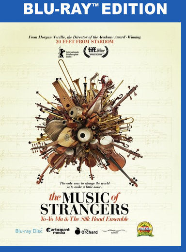 The Music of Strangers: Yo-Yo Ma & the Silk Road Ensemble - 