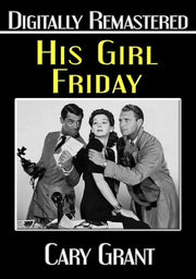 His Girl Friday -- Digitally Remastered - 