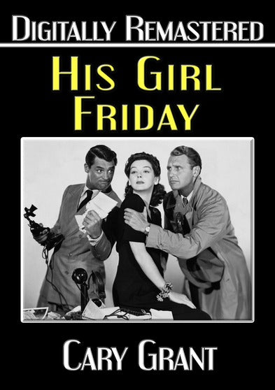 His Girl Friday -- Digitally Remastered - 
