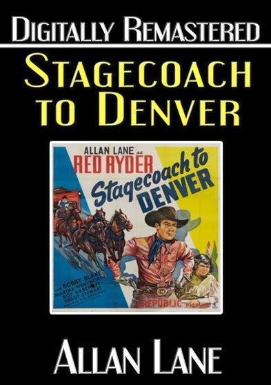 Stagecoach to Denver - Digitally Remastered - 