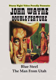 John Wayne Double Feature #5 - Blue Steel & The Man From Utah - 