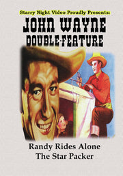 John Wayne Double Feature #6 - Randy Rides Alone & The Star Packer - 