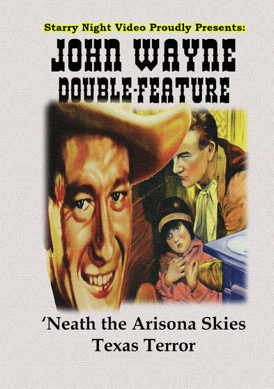 John Wayne Double Feature #8 - 'Neath the Arizona Skies & Texas Terror - 