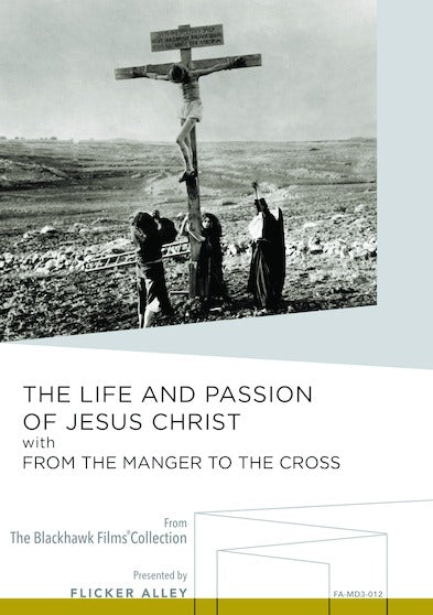 The Life and Passion of Jesus Christ with From The Manger to The Cross - 