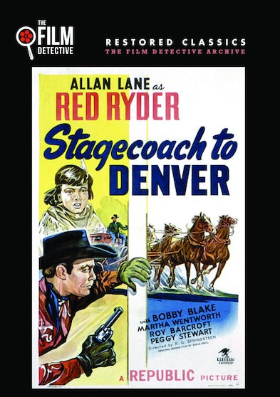 Stagecoach to Denver (The Film Detective Restored Version) - 