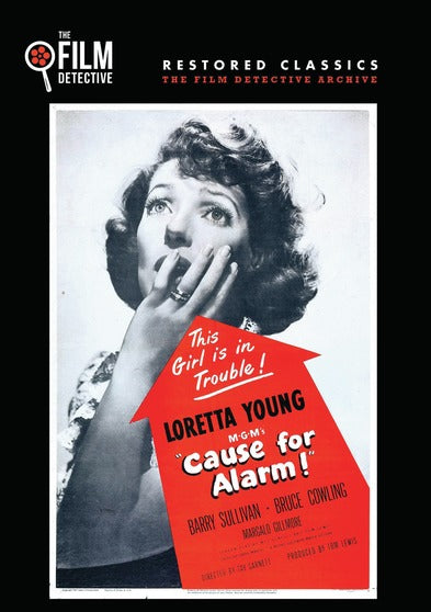 Cause for Alarm (The Film Detective Restored Version) - 