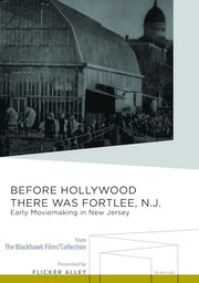 Before Hollywood There was Fort Lee, New Jersey - 