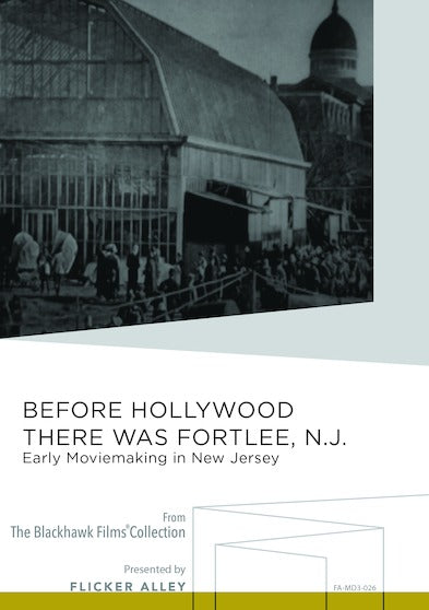 Before Hollywood There was Fort Lee, New Jersey - 