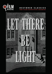 Let There be Light (The Film Detective Restored Version) - 