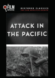 Attack in the Pacific (The Film Detective Restored Version) - 