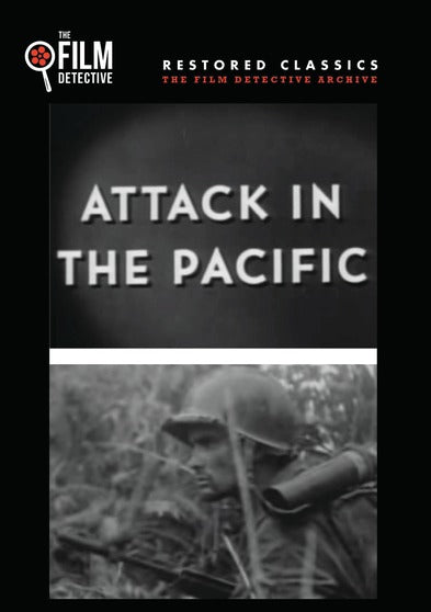 Attack in the Pacific (The Film Detective Restored Version) - 