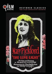 The Love Light (The Film Detective Restored Version) - 