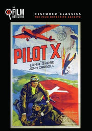 Pilot X (The Film Detective Restored Version) - 
