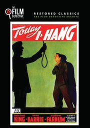 Today I Hang (The Film Detective Restored Version) - 
