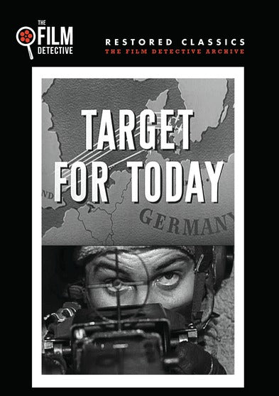 Target for Today (The Film Detective Restored Version) - 